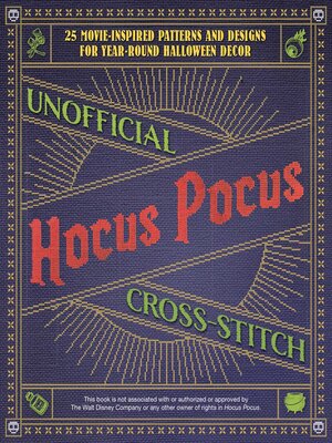 cover image of Unofficial Hocus Pocus Cross-Stitch: 25 Movie-Inspired Patterns and Designs for Year-Round Halloween Decor